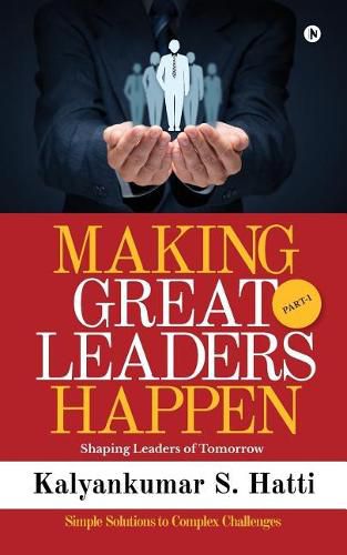 Cover image for Making Great Leaders Happen: Shaping Leaders of Tomorrow