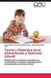 Cover image for Teoria y Didactica de la Alimentacion y Nutricion Infantil