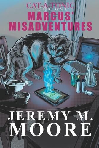 Cat-a-Tonic Book 1: Marcus' Misadventures