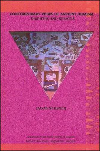 Cover image for Contemporary Views of Ancient Judaism: Disbutes and Debates