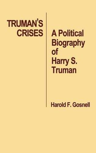 Cover image for Truman's Crises: A Political Biography of Harry S. Truman