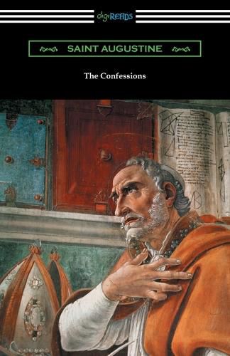 Cover image for The Confessions of Saint Augustine (Translated by Edward Bouverie Pusey with an Introduction by Arthur Symons)