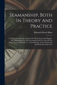 Cover image for Seamanship, Both In Theory And Practice