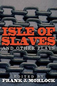 Cover image for Isle of Slaves and Other Plays