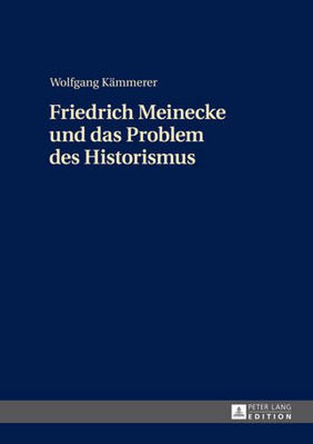 Cover image for Friedrich Meinecke Und Das Problem Des Historismus