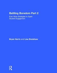 Cover image for Battling Boredom Part 2: Even More Strategies to Spark Student Engagement