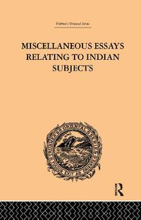 Cover image for Miscellaneous Essays Relating to Indian Subjects: Volume II