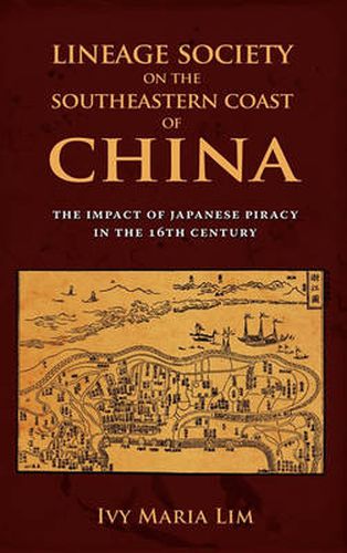 Cover image for Lineage Society on the Southeastern Coast of China: The Impact of Japanese Piracy in the 16th Century