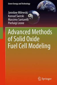 Cover image for Advanced Methods of Solid Oxide Fuel Cell Modeling