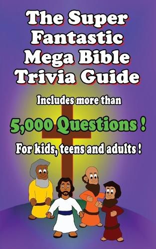 Cover image for The Super Fantastic Mega Bible Trivia Guide