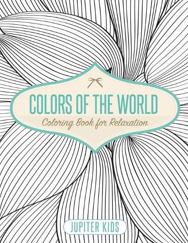 Cover image for Colors of the World - Coloring Book for Relaxation