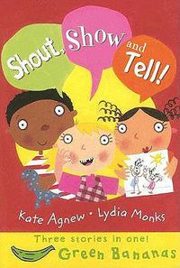 Cover image for Shout, Show and Tell!