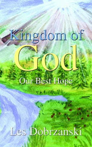 Cover image for Kingdom of God: Our Best Hope