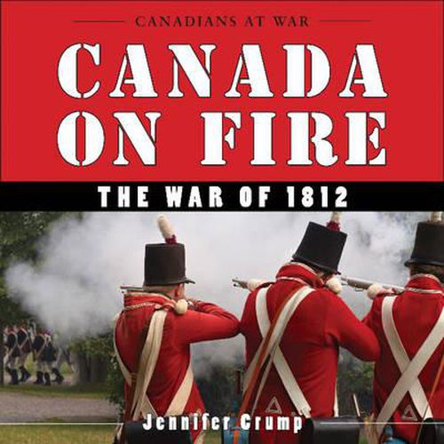 Cover image for Canada on Fire: The War of 1812