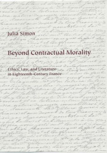 Beyond Contractual Morality: Ethics, Law, and Literature in Eighteenth-Century France