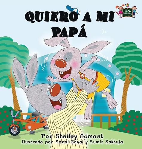 Quiero a mi Papa: I Love My Dad (Spanish Edition)