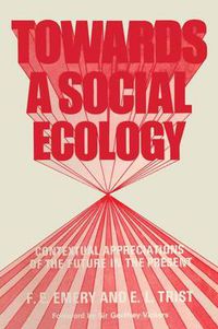 Cover image for Towards a Social Ecology: Contextual Appreciation of the Future in the Present