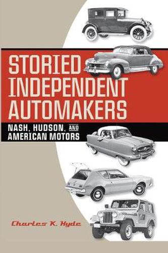 Cover image for Storied Independent Automakers: Nash, Hudson, and American Motors