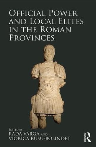 Cover image for Official Power and Local Elites in the Roman Provinces