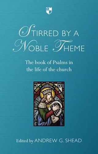 Cover image for Stirred by a Noble Theme: The Book Of Psalms In The Life Of The Church