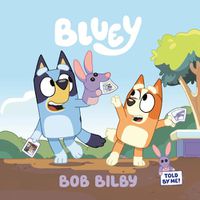 Cover image for Bluey: Bob Bilby