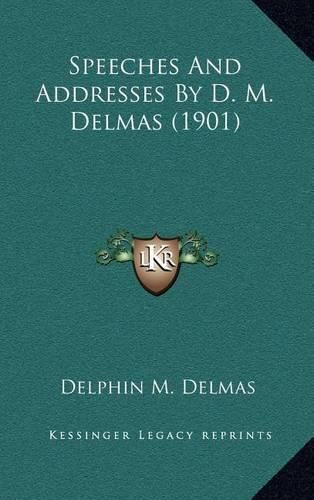 Speeches and Addresses by D. M. Delmas (1901)