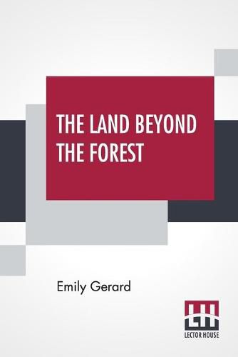 Cover image for The Land Beyond The Forest: Facts, Figures, And Fancies From Transylvania