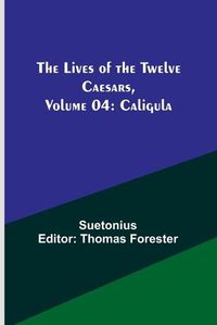 Cover image for The Lives of the Twelve Caesars, Volume 04