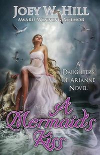 Cover image for A Mermaid's Kiss: A Daughters of Arianne Series Novel