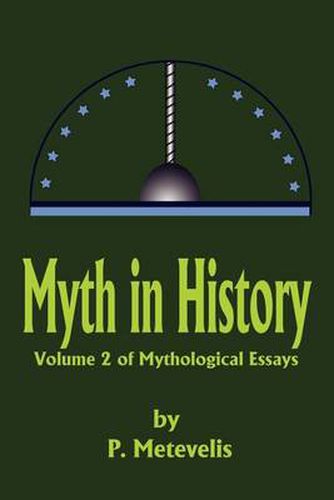 Cover image for Myth in History: Volume 2 of Mythological Essays