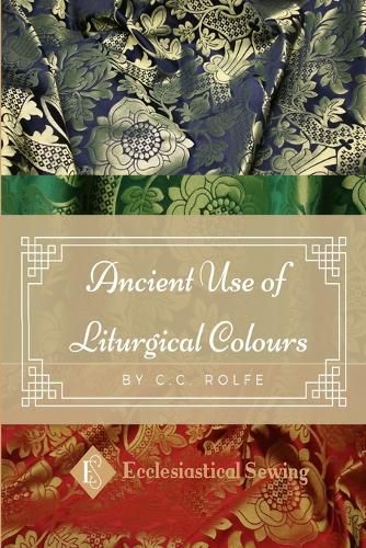 Cover image for The Ancient Use of Liturgical Colours