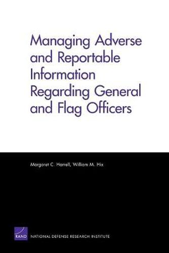 Managing Adverse and Reportable Information Regarding General and Flag Officers