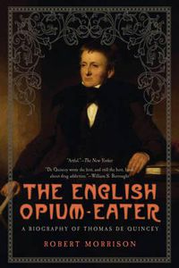 Cover image for English Opium-Eater: A Biography of Thomas de Quincey