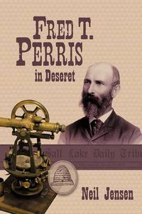 Cover image for Fred T. Perris in Deseret