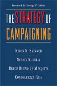 Cover image for The Strategy of Campaigning: Lessons from Ronald Reagan and Boris Yeltsin