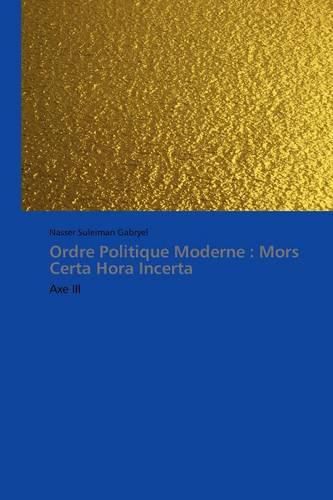 Cover image for Ordre Politique Moderne: Mors Certa Hora Incerta