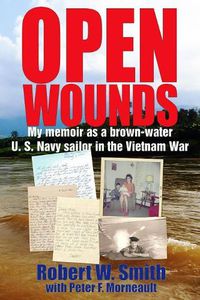 Cover image for Open Wounds: My memoir as a brown-water U.S. Navy sailor in the Vietnam War