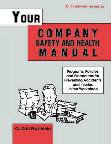 Cover image for Your Company Safety and Health Manual: Programs, Policies, & Procedures for Preventing Accidents & Injuries in the Workplace