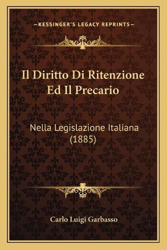 Cover image for Il Diritto Di Ritenzione Ed Il Precario: Nella Legislazione Italiana (1885)