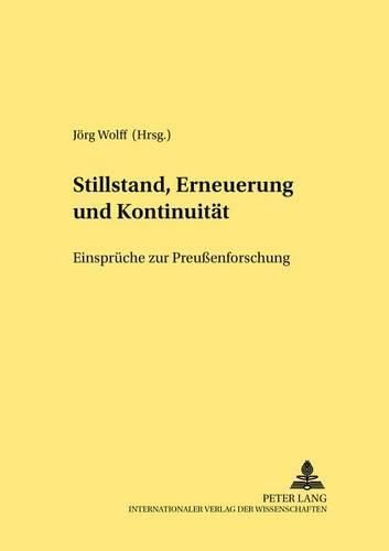 Cover image for Stillstand, Erneuerung Und Kontinuitaet: Einsprueche Zur Preussenforschung