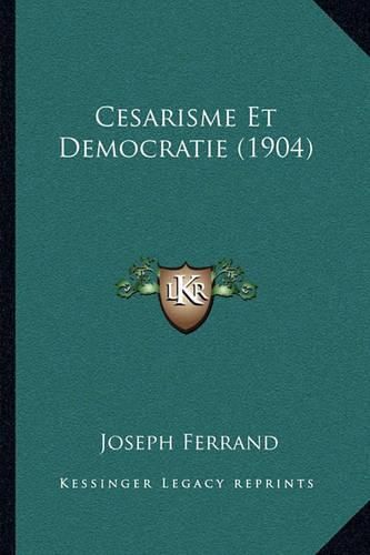 Cesarisme Et Democratie (1904)