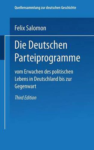 Cover image for Die Deutschen Parteiprogramme: Vom Erwachen Des Politischen Lebens in Deutschland Bis Zur Gegenwart