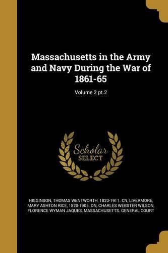 Cover image for Massachusetts in the Army and Navy During the War of 1861-65; Volume 2 pt.2