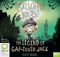 Cover image for Skeleton Keys: The Legend of Gap-Tooth Jack