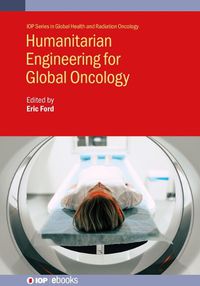 Cover image for Humanitarian Engineering in Global Radiation Oncology