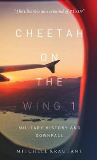 Cover image for Cheetah On The Wing 1: Military History and Downfall