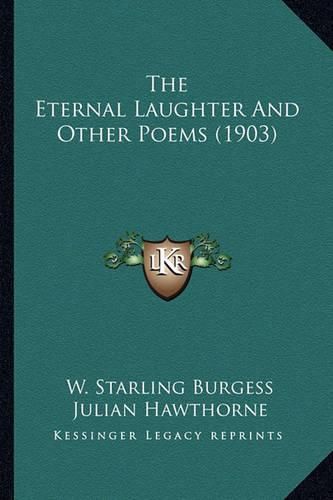 Cover image for The Eternal Laughter and Other Poems (1903) the Eternal Laughter and Other Poems (1903)