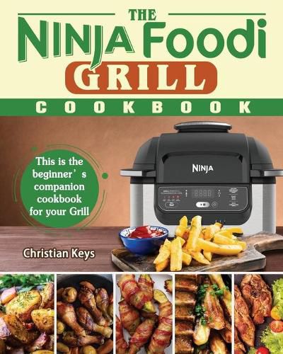 Cover image for The Ninja Foodi Grill Cookbook