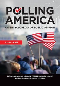 Cover image for Polling America [2 volumes]: An Encyclopedia of Public Opinion, 2nd Edition