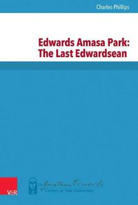 Cover image for Edwards Amasa Park: The Last Edwardsean